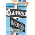 Spread Trading: An Introduction to Trading Options in Nine Simple Steps (Wiley Trading) by Greg Jensen