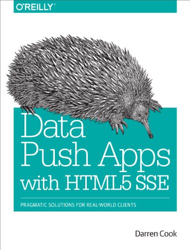 Data Push Apps with HTML5 SSE: Pragmatic Solutions for Real-World Clients