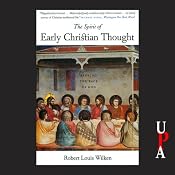 The Spirit of Early Christian Thought: Seeking the Face of God | [Robert Louis Wilken]