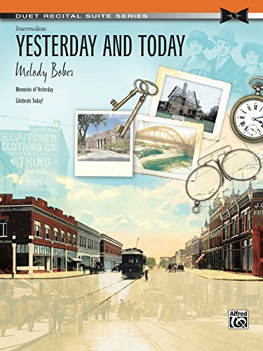 Yesterday and Today: Piano Duet Suite (1 Piano, 4 Hands) (Duet Recital Suite Series)