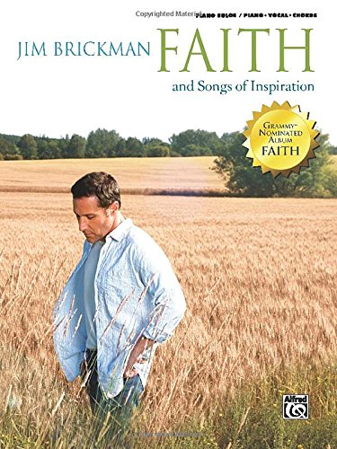 The Jim Brickman -- Faith and Songs of Inspiration, Vol 4: Piano/Vocal/Chords (The Essential Jim Brickman)