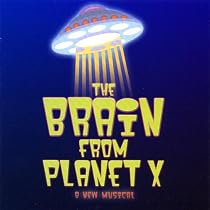 The Brain From Planet X (2006 Original Lost Angeles Cast)