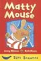 Matty Mouse (Turtleback School & Library Binding Edition) (Banana Storybooks: Blue)