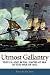 Utmost Gallantry  The U.S. and Royal Navies at Sea in the War of 1812