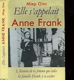 Anne Frank Remembered The Story of Miep Gies who helped to hide the Frank family