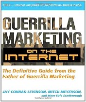 Guerilla Marketing on the Internet: The Definitive Guide from the Father of Guerilla Marketing