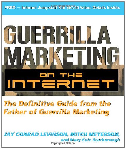 Guerilla Marketing on the Internet: The Definitive Guide from the Father of Guerilla Marketing