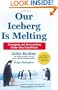 Our Iceberg Is Melting: Changing and Succeeding Under Any Conditions (Kotter, Our Iceberg is Melting)