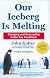 Our Iceberg Is Melting