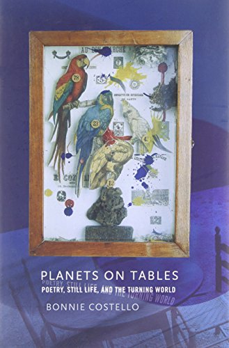 Planets on Tables: Poetry, Still Life, and the Turning World