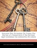 Resgate Das Estradas de Ferro Do Recife A S. Francisco E de Outras Que Gozavam Da Garantia de Juros