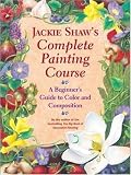 Jackie Shaw's Step-by-Step Painting Course: Learning to Paint Beyond the Pattern