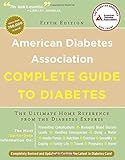 American Diabetes Association Complete Guide to Diabetes: The Ultimate Home Reference from the Diabetes Experts (American Diabetes Association Comlete Guide to Diabetes)