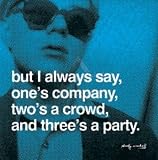 Andy Warhol - Art Print, But I always say one's company two's a crowd and three's a party (36x28cm Art Prints/Posters)