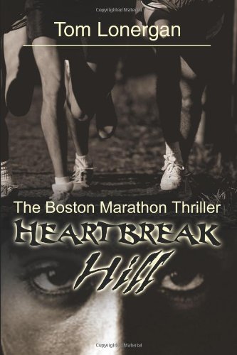 heartbreak hill the boston marathon thriller