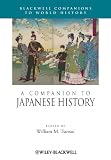 A Companion to Japanese History (Blackwell Companions to World History)