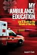 My Ambulance Education: Life and Death on the Streets of the City