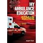 My Ambulance Education: Life and Death on the Streets of the City