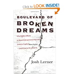 Boulevard of Broken Dreams: Why Public Efforts to Boost Entrepreneurship and Venture Capital Have Failed--and What to Do About It: Why Public Effort ... Series on Innovation and Entrepreneurship)