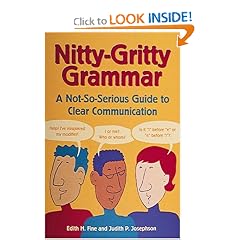Nitty-Gritty Grammar:  A Not-So-Serious Guide to Clear Communication
