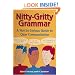 Nitty-Gritty Grammar:  A Not-So-Serious Guide to Clear Communication