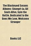 The Blackeyed Susans Albums: Shangri-La, All Souls Alive, Spin the Bottle, Dedicated to the Ones We Love, Welcome Stranger, Some Births are Worse than Murders, Mouth to Mouth, Som (Eng)-