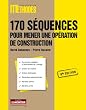 170 SEQUENCES POUR MENER UNE OPERATION DE CONSTRUCTION