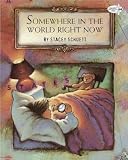 Somewhere in the World Right Now[SOMEWHERE IN THE WORLD RIGHT N][Paperback]