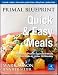 Books : Primal Blueprint Quick and Easy Meals: Delicious, Primal-Approved Meals You Can Make in Under 30 Minutes   [PRIMAL BLUEPRINT QUICK & EASY] [Hardcover]