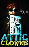 Attic Clowns: Volume Four