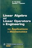 Linear Algebra and Linear Operators in Engineering, Volume 3: With Applications in Mathematica® (Process Systems Engineering)