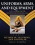 Uniforms, Arms, and Equipment: The U.S. Army on the Western Frontier 1880-1892 (2-Volume Set)