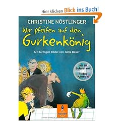Wir pfeifen auf den Gurkenk�nig: Mit farbigen Bildern von Jutta Bauer und den sch�nsten Ausz�gen aus dem Kinderroman auf CD, gelesen von Stefan Kaminski (Gulliver)