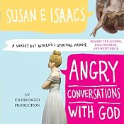 Angry Conversations with God: A Snarky but Authentic Spiritual Memoir | [Susan Isaacs]