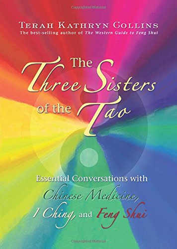 The Three Sisters of the Tao: Essential Conversations with Chinese Medicine, I Ching, and Feng Shui