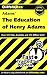Notes on Adams' "The Education of Henry Adams" (Cliffs Notes)