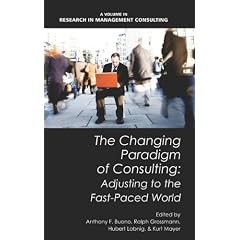 The Changing Paradigm of Consulting: Adjusting to the Fast-Paced World (Hc) (Research in Management Consulting)