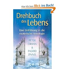 Drehbuch des Lebens: Eine Einf�hrung in die esoterische Astrologie