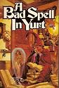 A Bad Spell in Yurt (The Royal Wizard of Yurt)