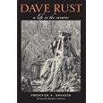 Dave Rust: A Life in the Canyons