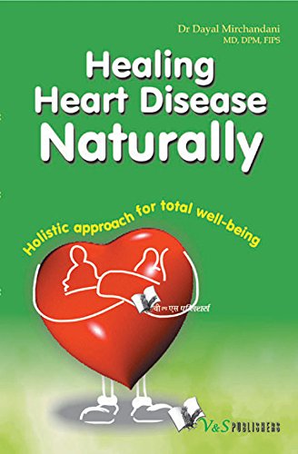 Healing Heart Disease Naturally: Holistic approach for total well being