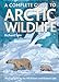 A Complete Guide to Arctic Wildlife