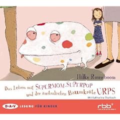 Das Leben mit Supermom, Superpop und der australischen Baumkr�te Urps, Audio-CD