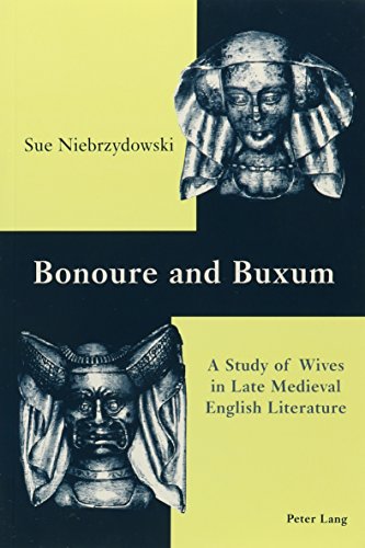 Bonoure and Buxum: A Study of Wives in Late Medieval English Literature