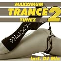 Maxximum Trance Tunez 2 DJ Mix