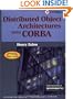 Distributed Object Architectures with CORBA (SIGS: Managing Object Technology)