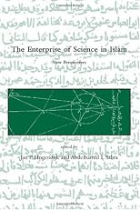 The Enterprise of Science in Islam: New Perspectives (Dibner Institute Studies in the History of Science and Technology)