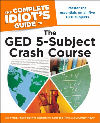 The Complete Idiot's Guide to the GED 5-Subject Crash Course (Idiot's Guides)