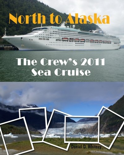 North to Alaska: The Crew's 2011 Sea Cruise
