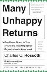 Many Unhappy Returns: One Man's Quest To Turn Around The Most Unpopular Organization In America (Leadership for the Common Good)